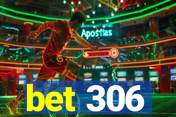 bet 306